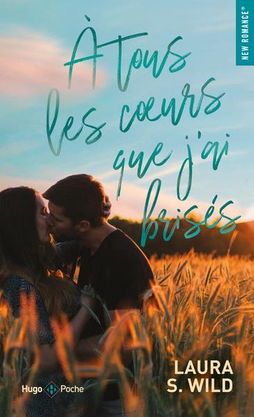 À tous les coeurs que j’ai brisés, Laura S. Wild